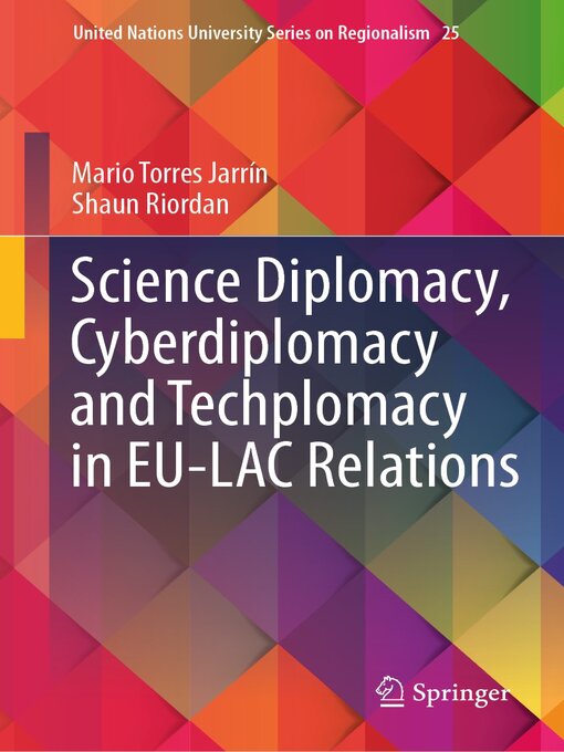 Title details for Science Diplomacy, Cyberdiplomacy and Techplomacy in EU-LAC Relations by Mario Torres Jarrín - Available
